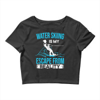 Water Skiing Is My Escape From Reality Waterski Tournament Crop Top | Artistshot