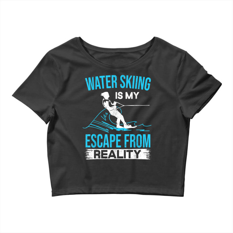 Water Skiing Is My Escape From Reality Waterski Tournament Crop Top by Outpost | Artistshot