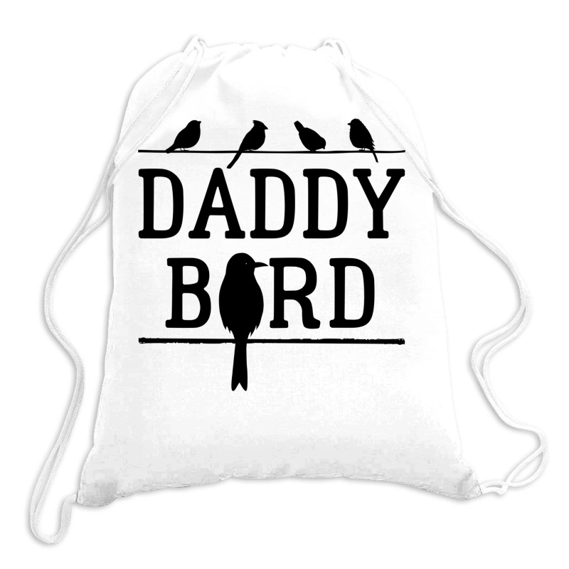 Daddy Bird Drawstring Bags | Artistshot
