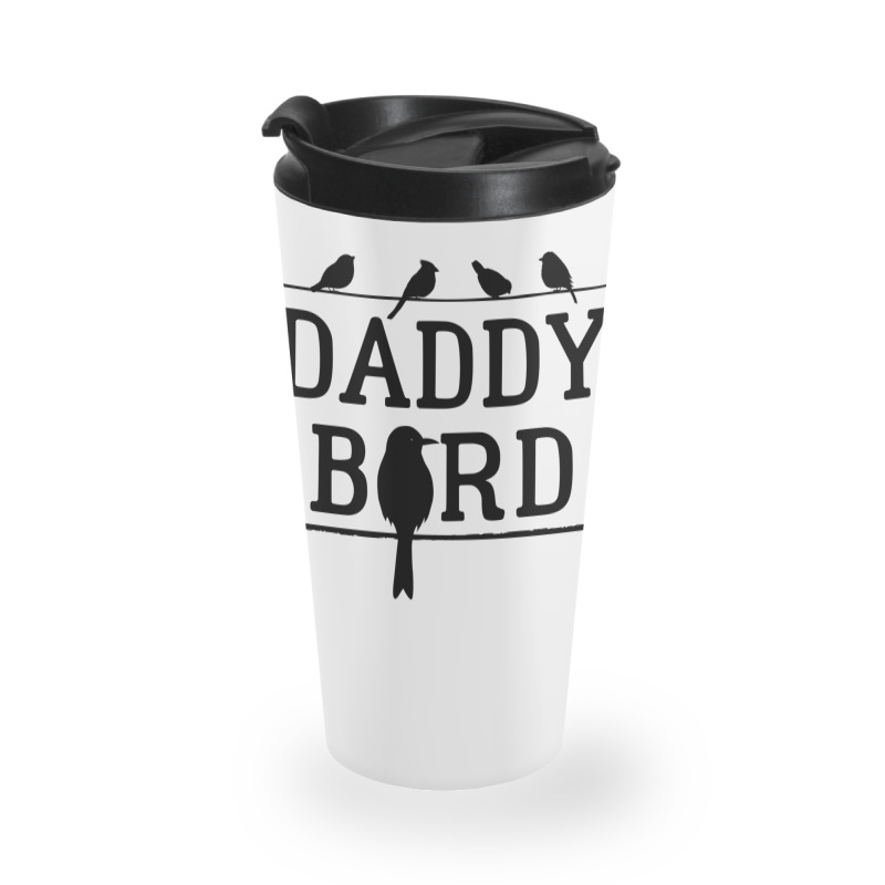 Daddy Bird Travel Mug | Artistshot