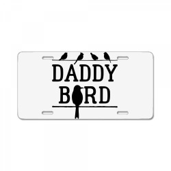 daddy bird License Plate | Artistshot