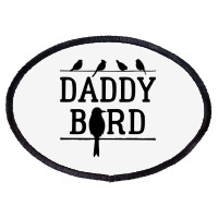 Daddy Bird Oval Patch | Artistshot