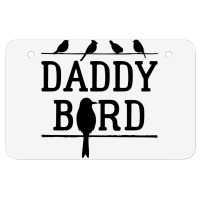 Daddy Bird Atv License Plate | Artistshot