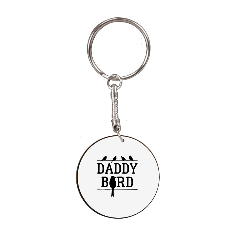Daddy Bird White Round Keychain | Artistshot