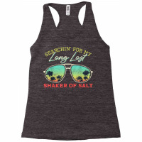 Funny Searching For My Long Lost Shaker Of Salt Shaker T Shirt Racerback Tank | Artistshot