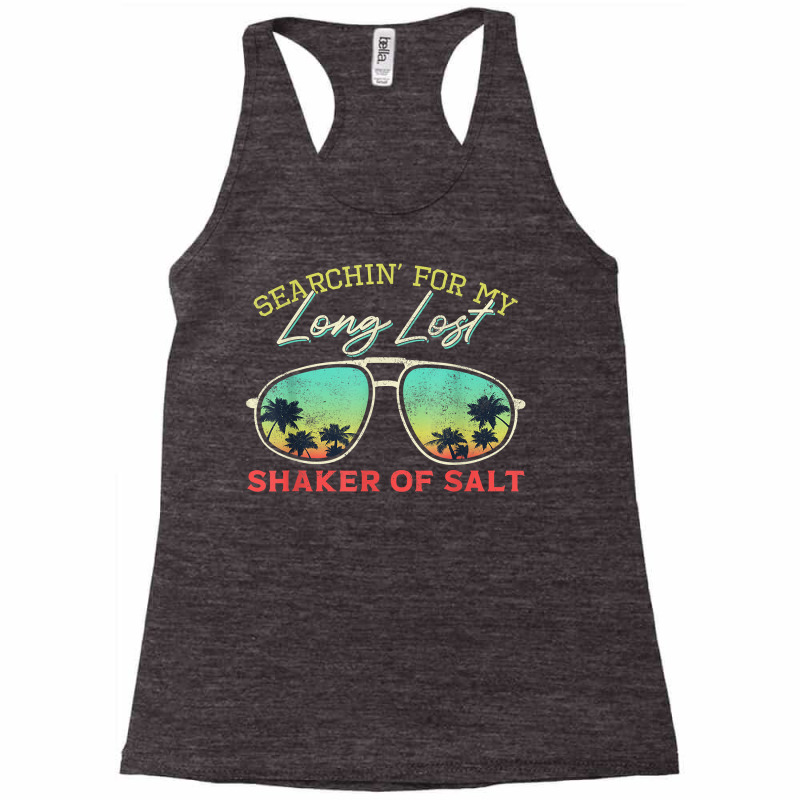 Funny Searching For My Long Lost Shaker Of Salt Shaker T Shirt Racerback Tank by cm-arts | Artistshot