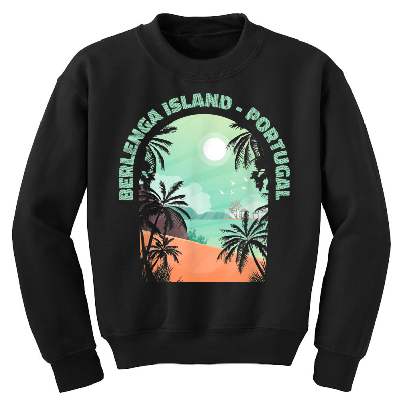 Berlenga Island Souvenir   Portugal Reminder Youth Sweatshirt by Orchid | Artistshot