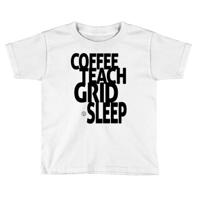 Coffee, Teach, Grid, Sleep Toddler T-shirt Designed By Ale Ceconello
