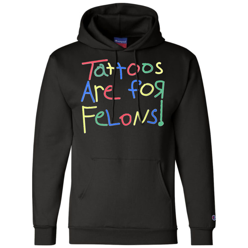 Womens Tattoos Are For Felons V Neck Champion Hoodie | Artistshot