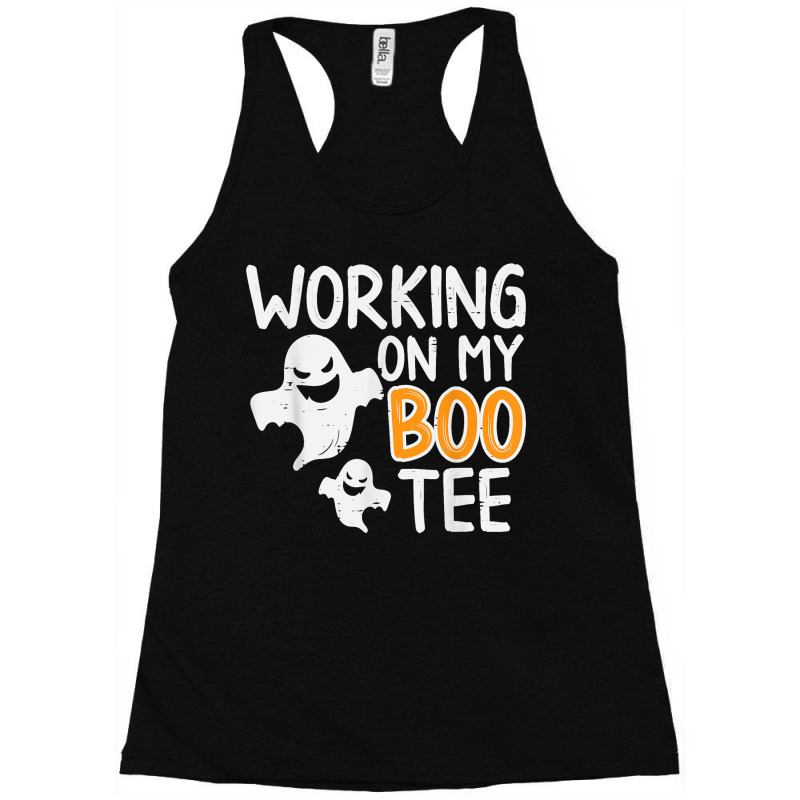 Working On My Boo Tee Funny Halloween Costume Men Women Gym Racerback Tank by CesarEmmanuelNavarrete | Artistshot