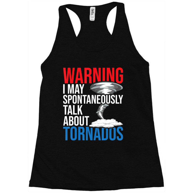 Spontaneously Talk About Tornados Hurricane Chaser Racerback Tank by Kuwannin528 | Artistshot