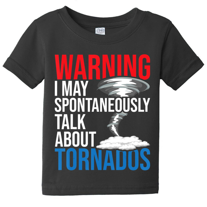 Spontaneously Talk About Tornados Hurricane Chaser Baby Tee by Kuwannin528 | Artistshot