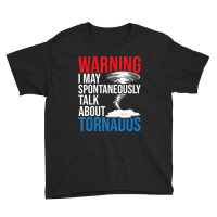 Spontaneously Talk About Tornados Hurricane Chaser Youth Tee | Artistshot