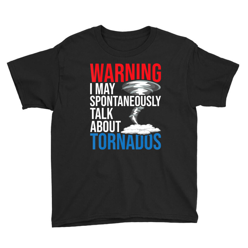 Spontaneously Talk About Tornados Hurricane Chaser Youth Tee by Kuwannin528 | Artistshot