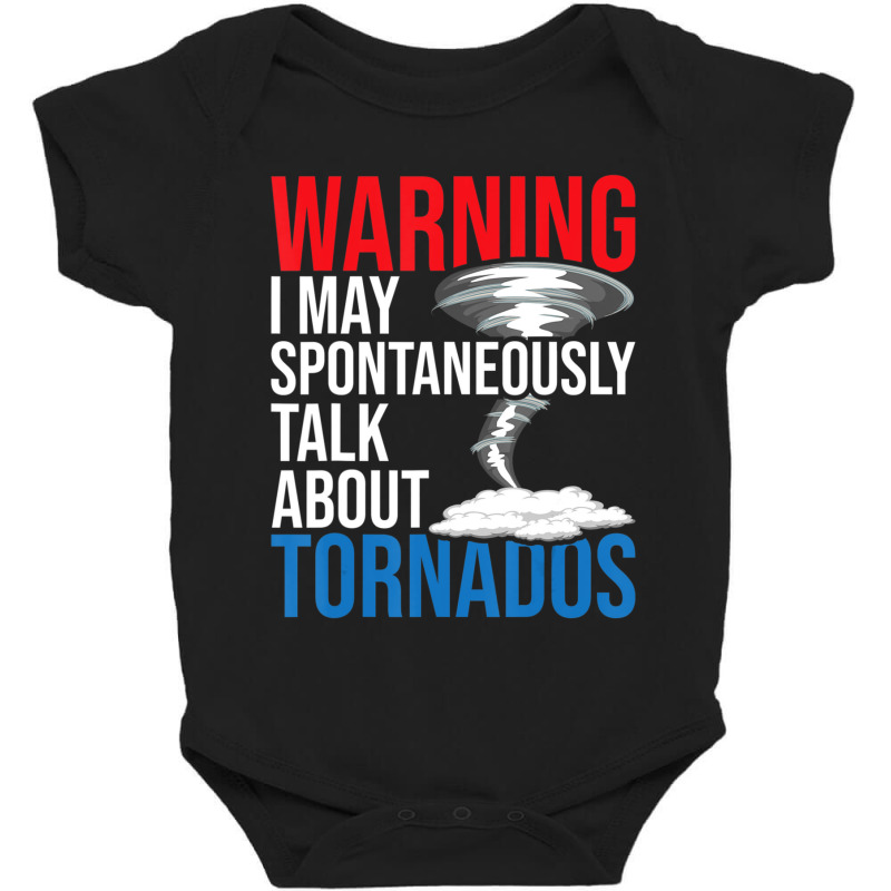 Spontaneously Talk About Tornados Hurricane Chaser Baby Bodysuit by Kuwannin528 | Artistshot