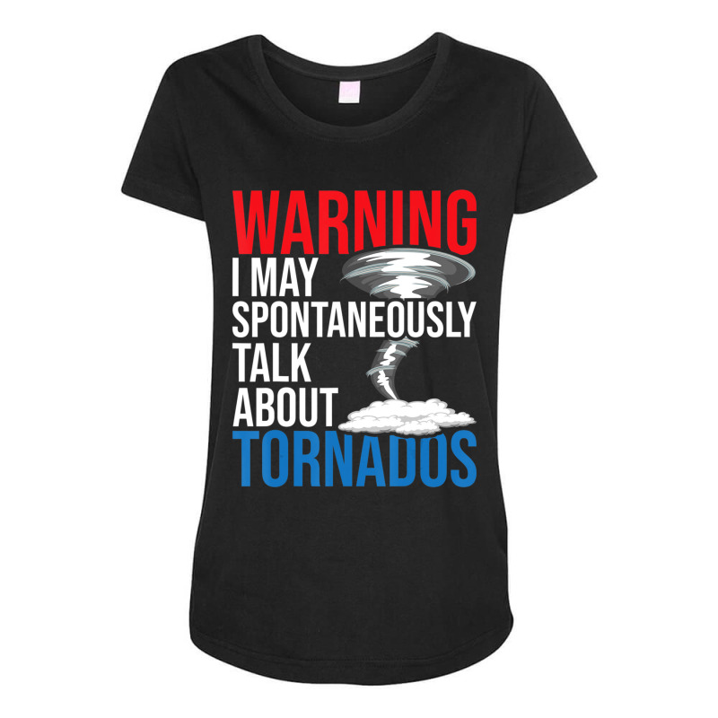 Spontaneously Talk About Tornados Hurricane Chaser Maternity Scoop Neck T-shirt by Kuwannin528 | Artistshot