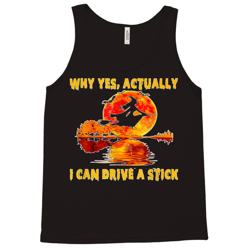 Womens Why Yes Actually I Can Drive A Stick Funny Witch Tank Top | Artistshot