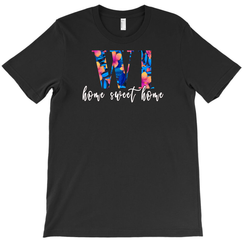 Wi Home Sweet Home For Dark T-shirt | Artistshot