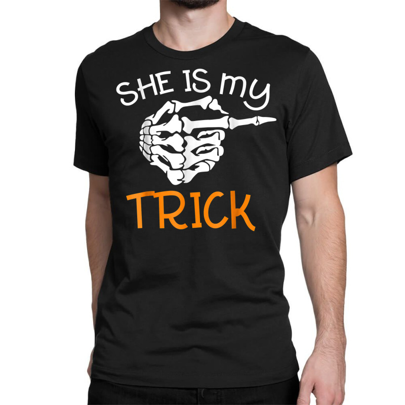 She Is My Trick With Halloween Night Costume Skeleton Finger Classic T-shirt | Artistshot