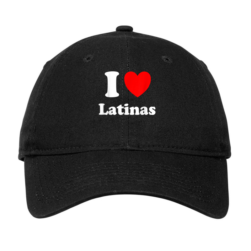 I Love Latinas Shirt I Heart Latinas T Shirt Adjustable Cap by cm-arts | Artistshot