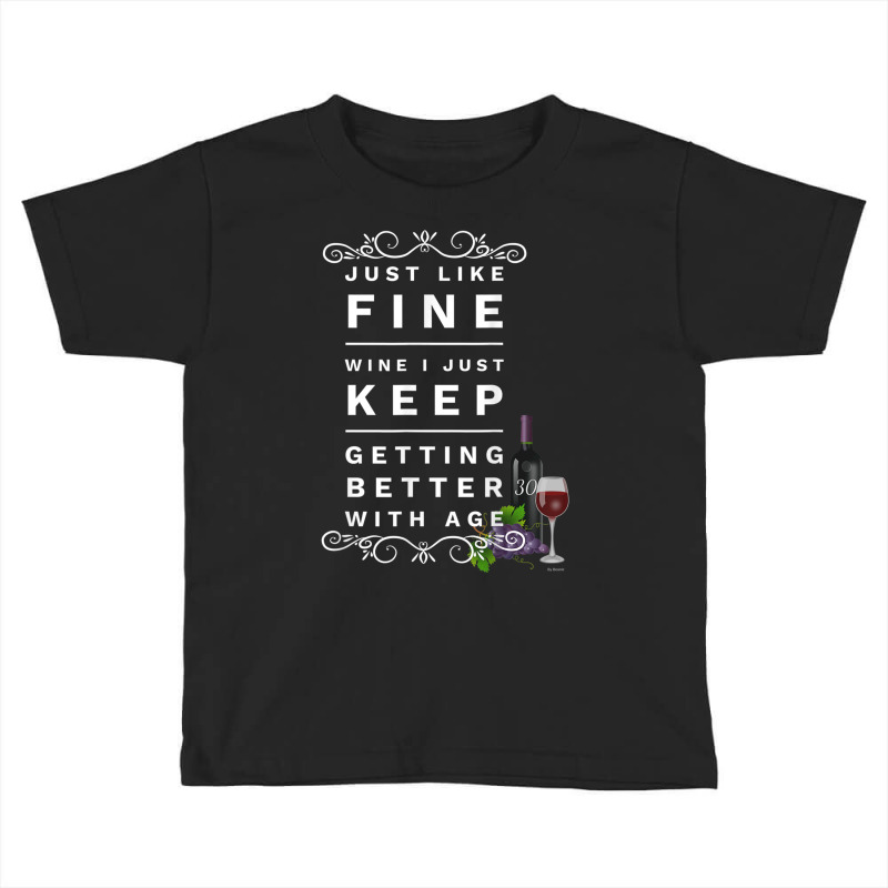 30 Year Old Birthday Gift T Shirt Fine 30 Year Old Wine Tee Toddler T-shirt | Artistshot