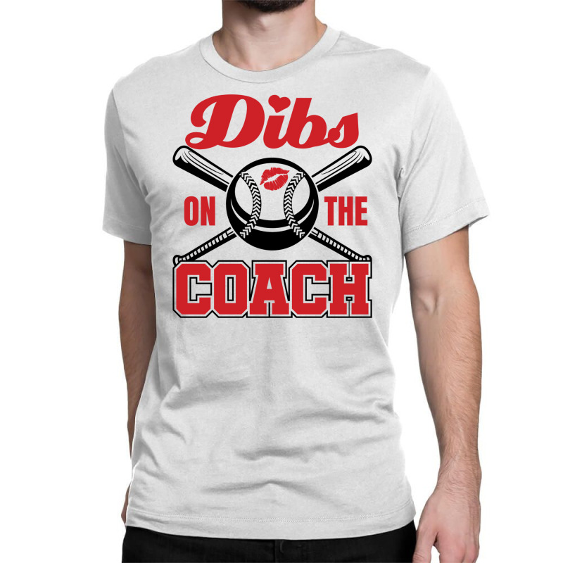 Custom Dibs On The Coach Baseball Classic T-shirt By Afa Designs -  Artistshot