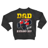 Mens Dad Of The Birthday Boy, Your Monster Truck Birthday Toddler Sweatshirt | Artistshot