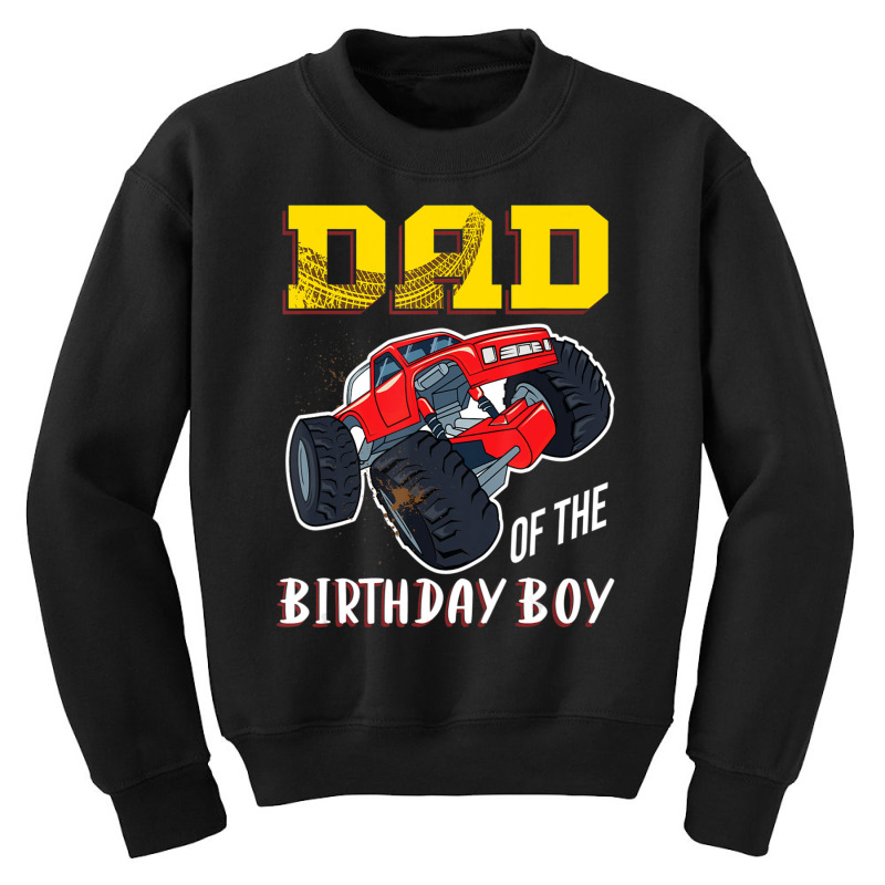 Mens Dad Of The Birthday Boy, Your Monster Truck Birthday Youth Sweatshirt | Artistshot