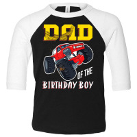 Mens Dad Of The Birthday Boy, Your Monster Truck Birthday Toddler 3/4 Sleeve Tee | Artistshot