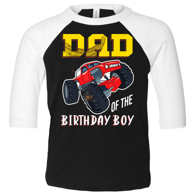 Mens Dad Of The Birthday Boy, Your Monster Truck Birthday Toddler 3/4 Sleeve Tee | Artistshot