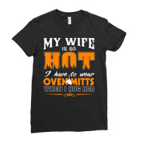 Mens My Wife Is So Hot For Proud Husbands Ladies Fitted T-shirt | Artistshot