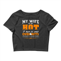 Mens My Wife Is So Hot For Proud Husbands Crop Top | Artistshot