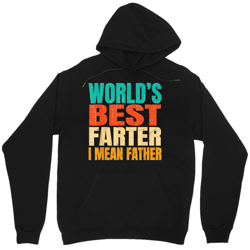 World's Best Farter I Mean Father Birthday Gifts Dad Stuff Unisex Hoodie | Artistshot