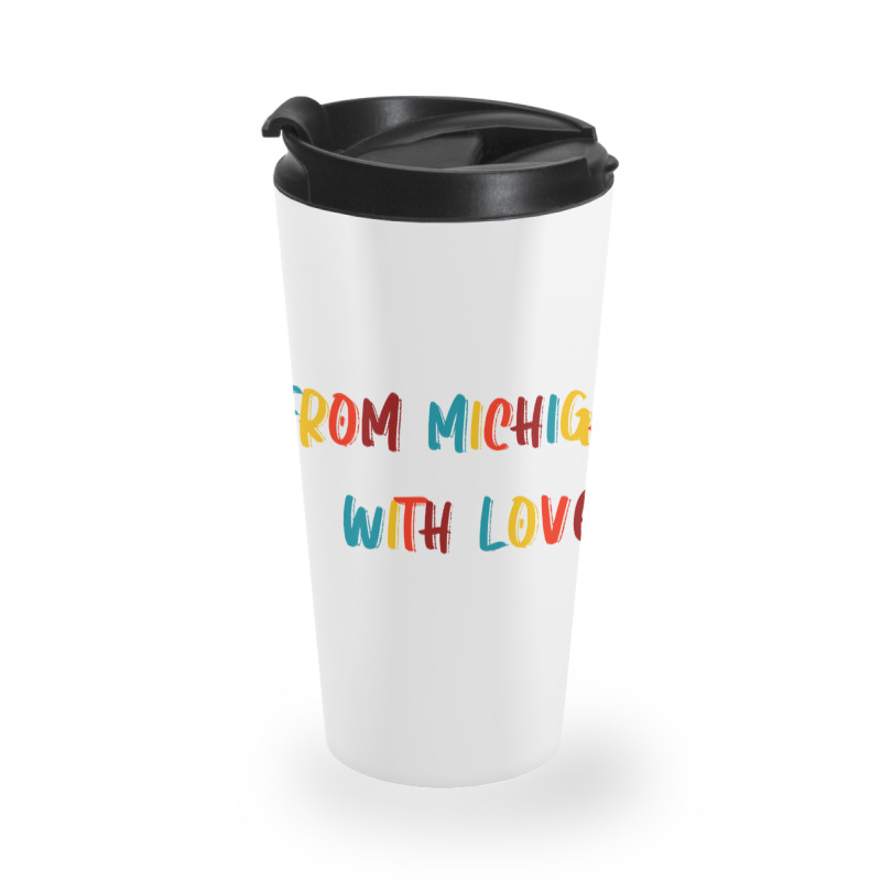 From Michigan With Love Travel Mug | Artistshot