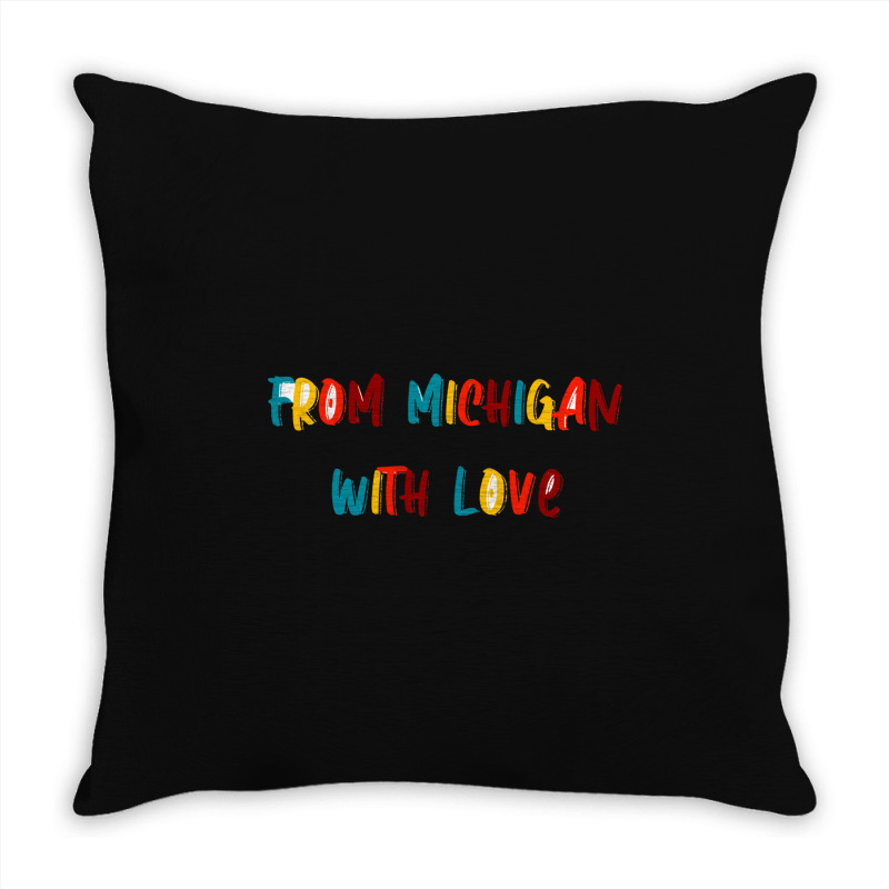 From Michigan With Love Throw Pillow | Artistshot