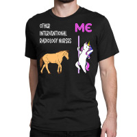 Interventional Radiology Nurse   Unicorn & Horse Design T Shirt Classic T-shirt | Artistshot