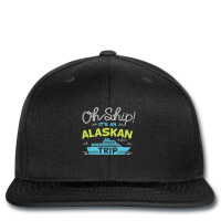 Oh Ship It's An Alaskan Trip Alaska Cruise Printed Hat | Artistshot