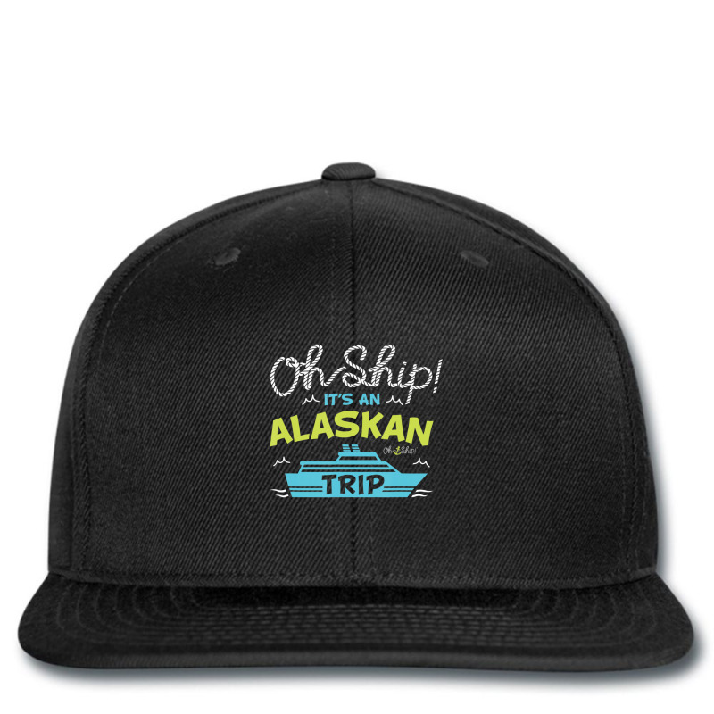 Oh Ship It's An Alaskan Trip Alaska Cruise Printed Hat | Artistshot