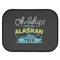 Oh Ship It's An Alaskan Trip Alaska Cruise Rear Car Mat | Artistshot