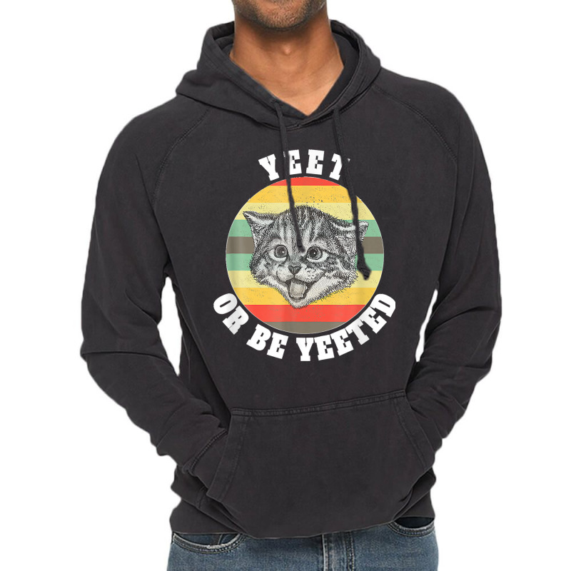 Yeet Or Be Yeeted Funny Kitten Meme For Cat Lovers Vintage Vintage Hoodie | Artistshot