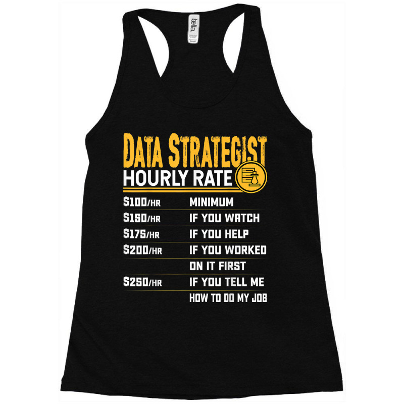 Data Strategist Hourly Rate   Funny Data Analytic Expert Racerback Tank by Outpost | Artistshot