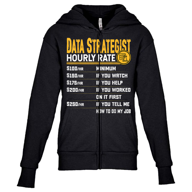 Data Strategist Hourly Rate   Funny Data Analytic Expert Youth Zipper Hoodie by Outpost | Artistshot