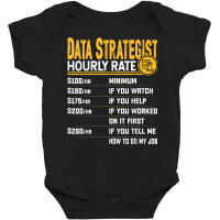 Data Strategist Hourly Rate   Funny Data Analytic Expert Baby Bodysuit | Artistshot