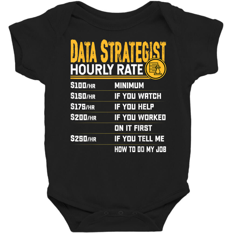 Data Strategist Hourly Rate   Funny Data Analytic Expert Baby Bodysuit by Outpost | Artistshot