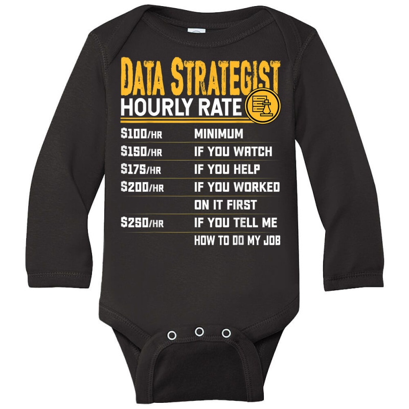 Data Strategist Hourly Rate   Funny Data Analytic Expert Long Sleeve Baby Bodysuit by Outpost | Artistshot