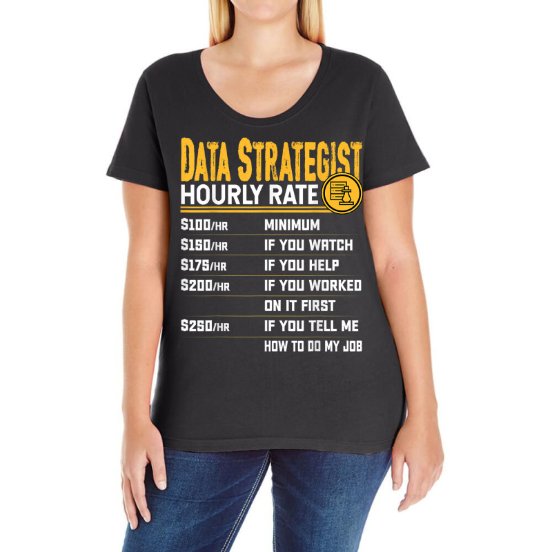 Data Strategist Hourly Rate   Funny Data Analytic Expert Ladies Curvy T-Shirt by Outpost | Artistshot