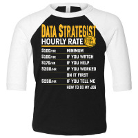 Data Strategist Hourly Rate   Funny Data Analytic Expert Toddler 3/4 Sleeve Tee | Artistshot