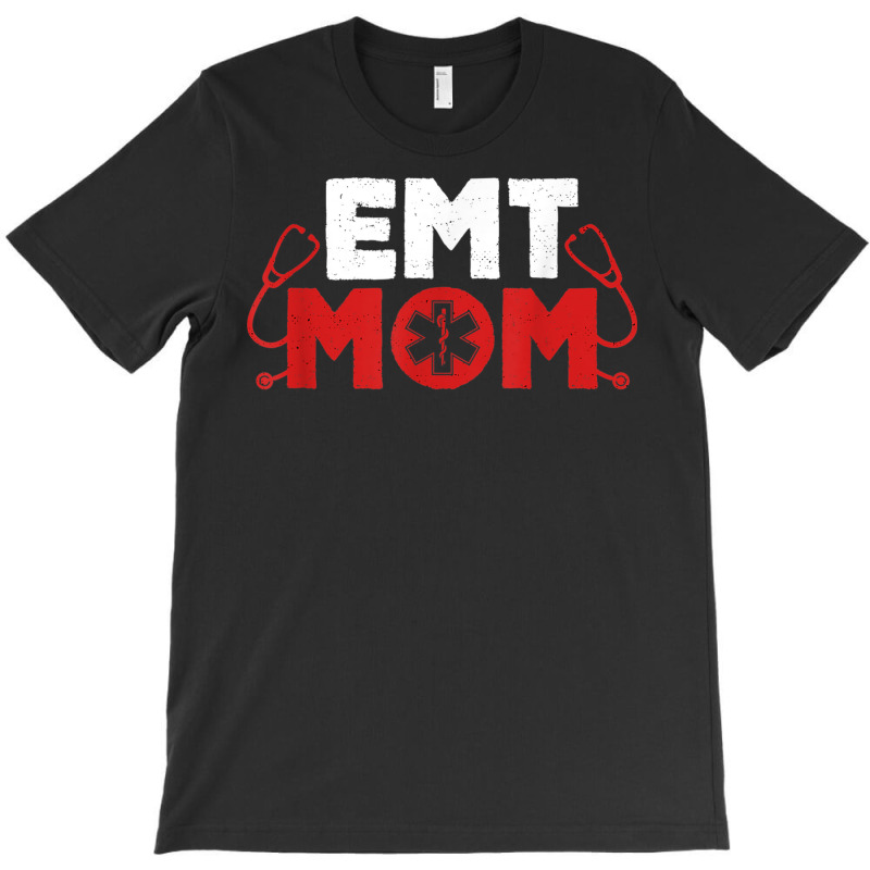 Emt Mom Emergency Medical Technicians Ems First Responder T Shirt T-shirt | Artistshot