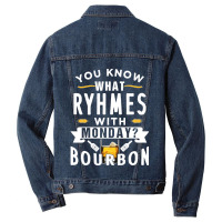 You Know What Rhymes With Monday Bourbon. Whisky Sweatshirt Men Denim Jacket | Artistshot