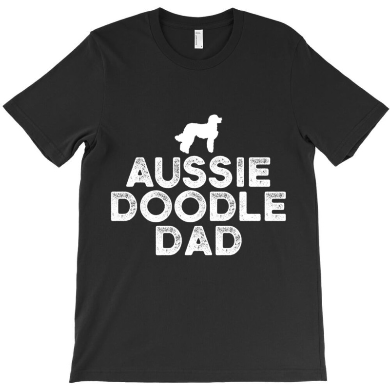 Aussiedoodle Dad Dog Dogs Dog Owner Dog Dad Pullover Hoodie T-shirt By ...